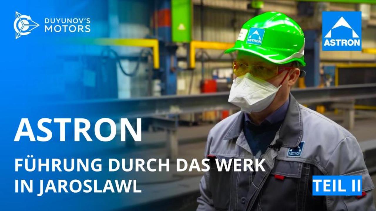 ASTRON: Führung durch das Werk in Jaroslawl / Teil II