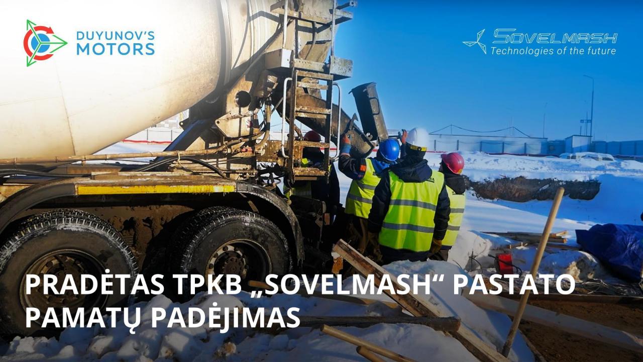 TPKB „Sovelmash“ pastato pamatų padėjimas — prasidėjo statyba!