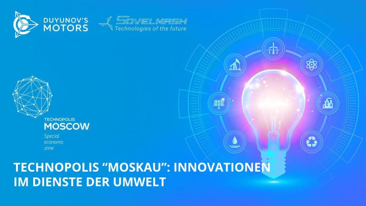 "Technopolis "Moskau": Innovationen im Dienste der Umwelt