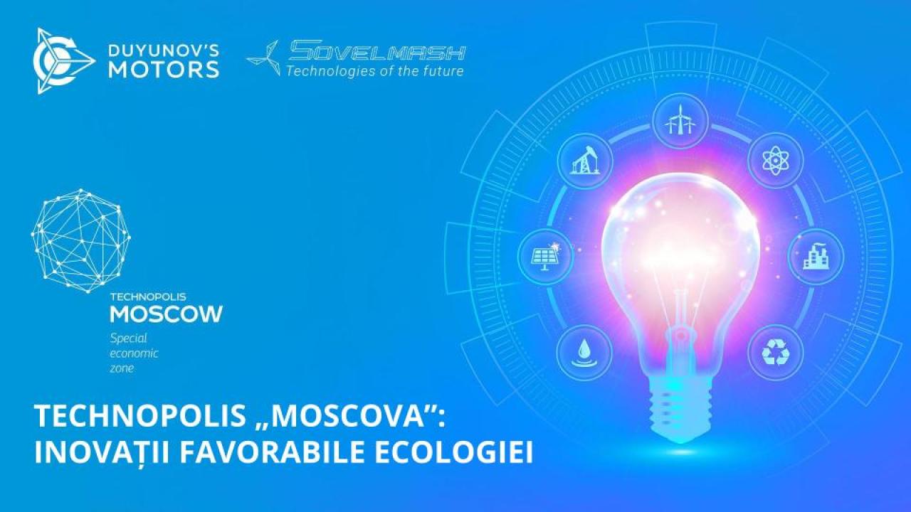 „Technopolis „Moscova”: inovații favorabile ecologiei