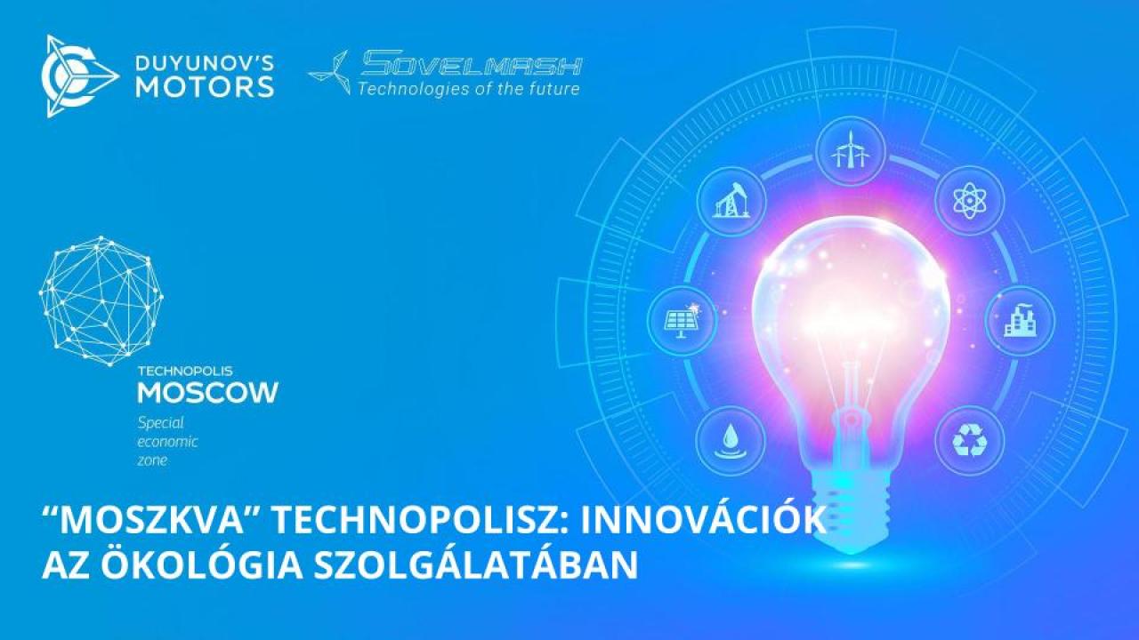 „Moszkva" Technopolisz": innovációk az ökológia szolgálatában