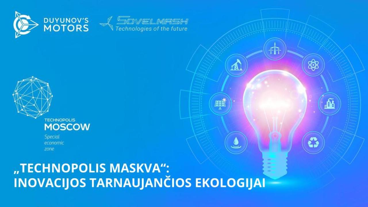 „Technopolis Maskva“: inovacijos tarnaujančios ekologijai