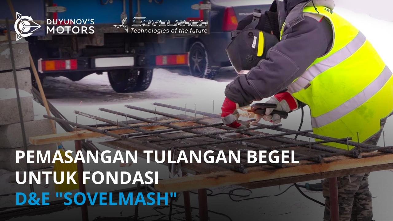 Berita dari lokasi pembangunan D&E "Sovelmash": pemasangan tulangan begel untuk fondasi