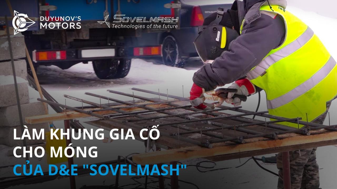 Tin tức từ công trường D&E "Sovelmash": làm khung gia cố cho móng