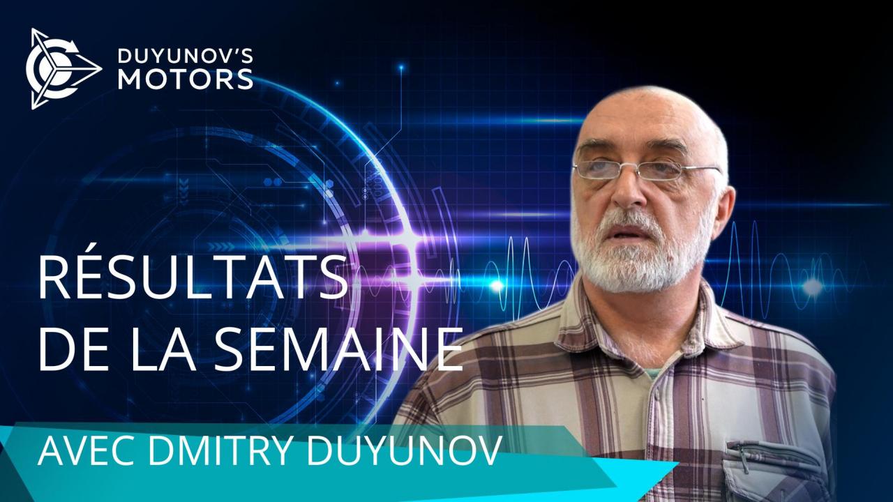 Résultats de la semaine dans le projet des "Moteurs Duyunov"