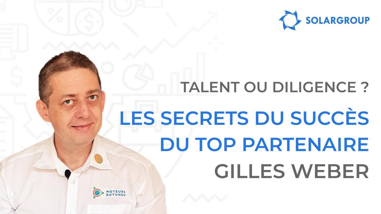 Talent ou diligence ? Les secrets du succès du top partenaire Gilles Weber