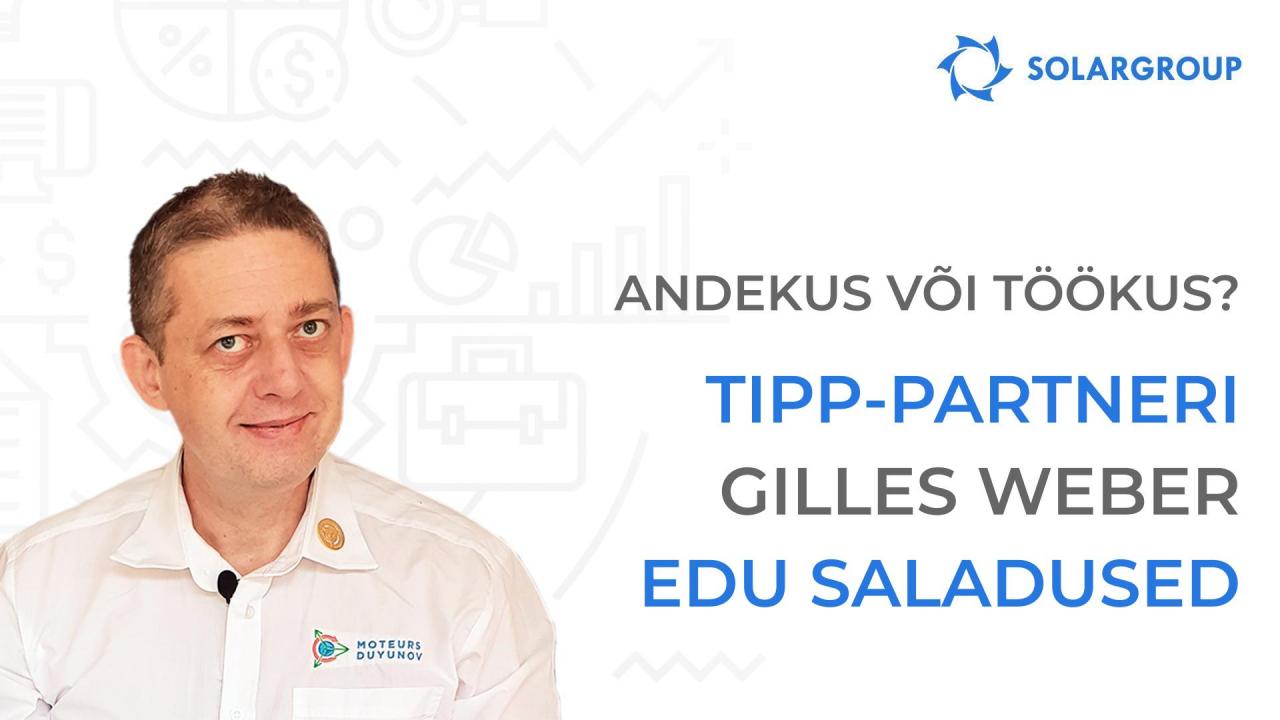 Andekus või töökus? Tipp-partneri Gilles Weber edu saladused