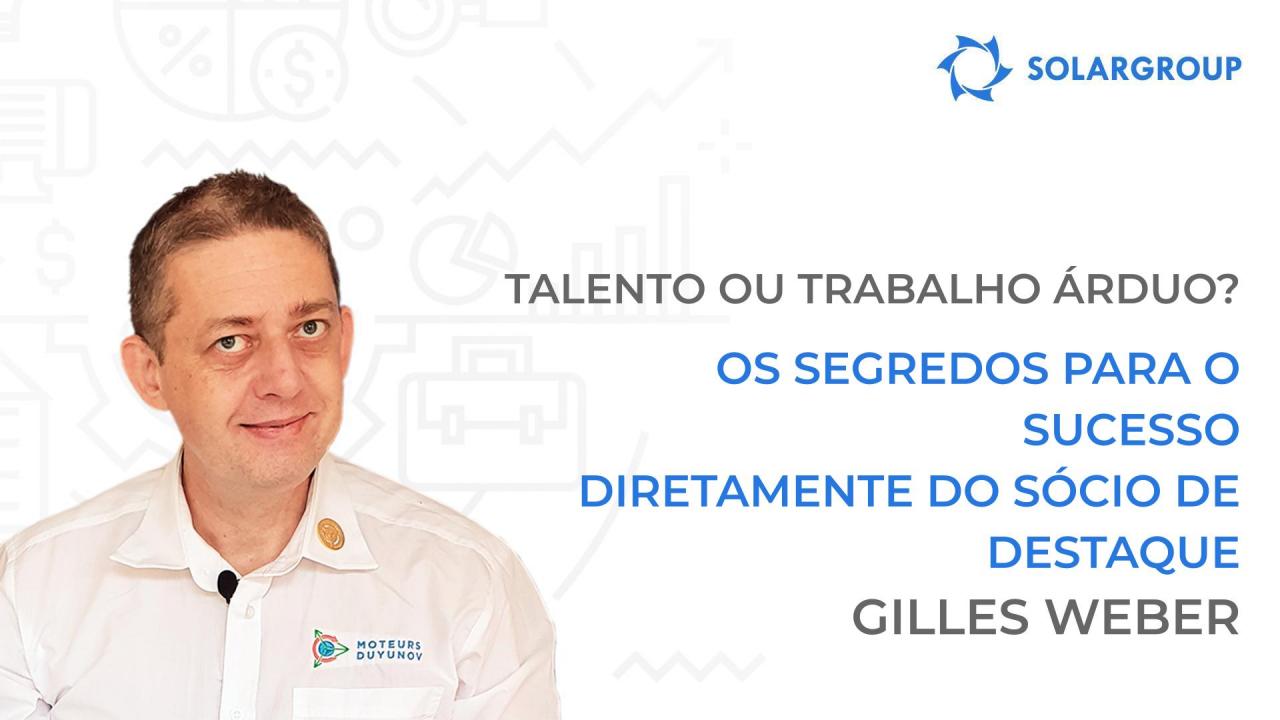 Talento ou trabalho árduo? Os segredos para o sucesso do sócio de destaque Gilles Weber