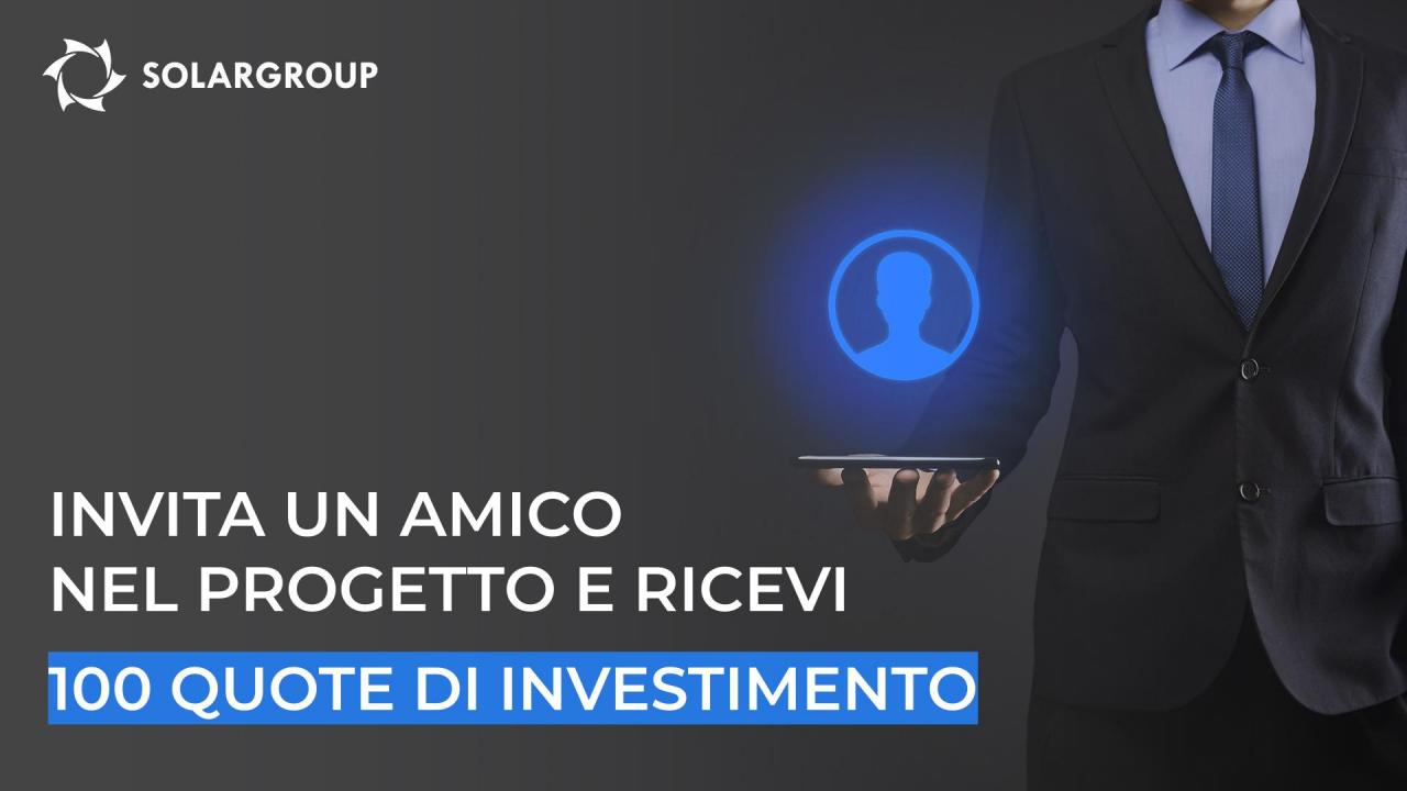 Facilita l'avviamento del tuo business di affiliazione: invita un amico al progetto e ricevi 100 quote di investimento