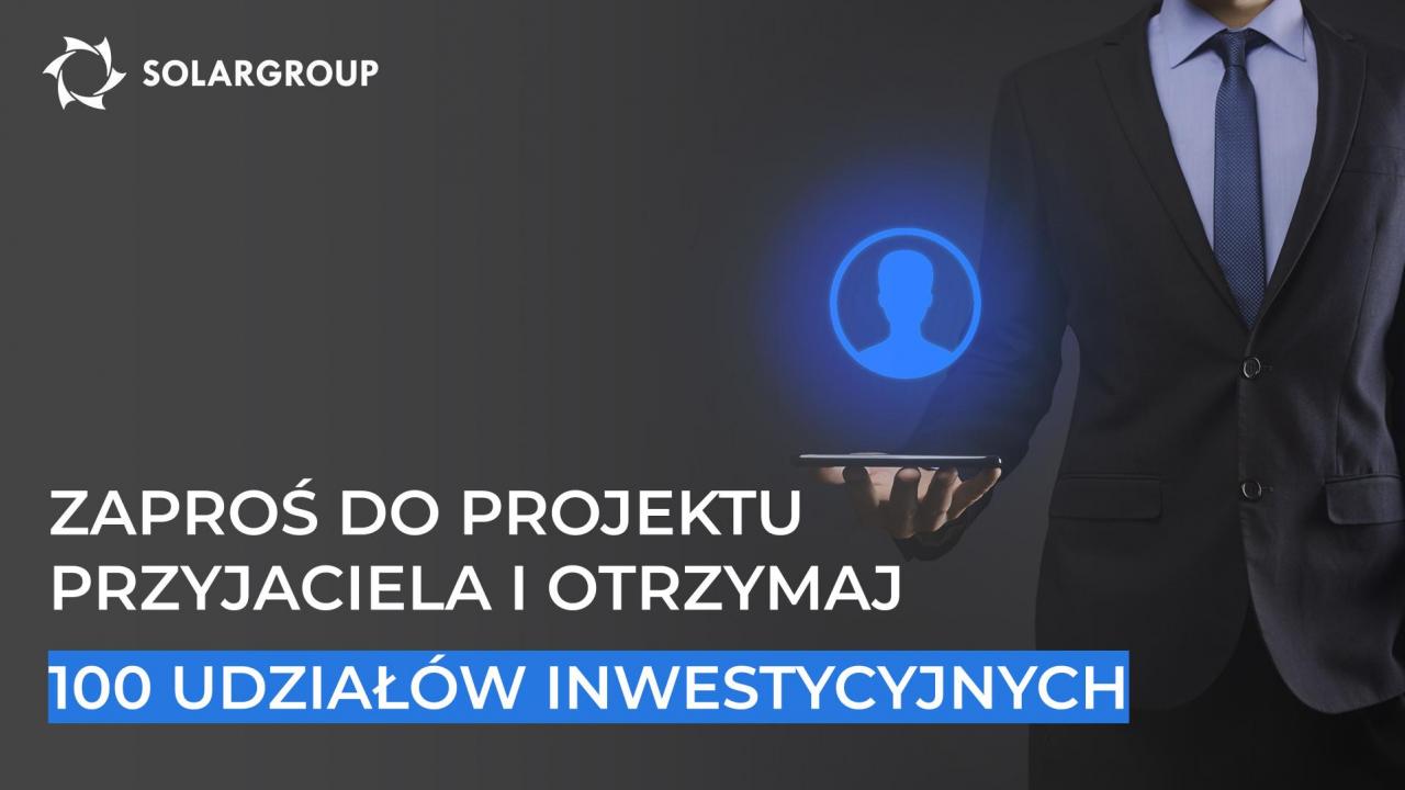 Łatwy start w biznesie partnerskim: zaproś znajomego do projektu i otrzymaj 100 udziałów inwestycyjnych