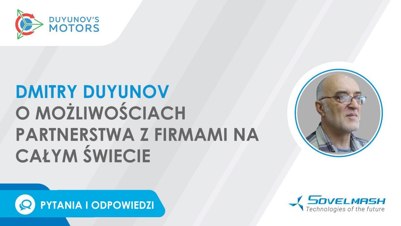 Pytania i odpowiedzi / Dmitry Duyunov o możliwościach partnerstwa z firmami na całym świecie