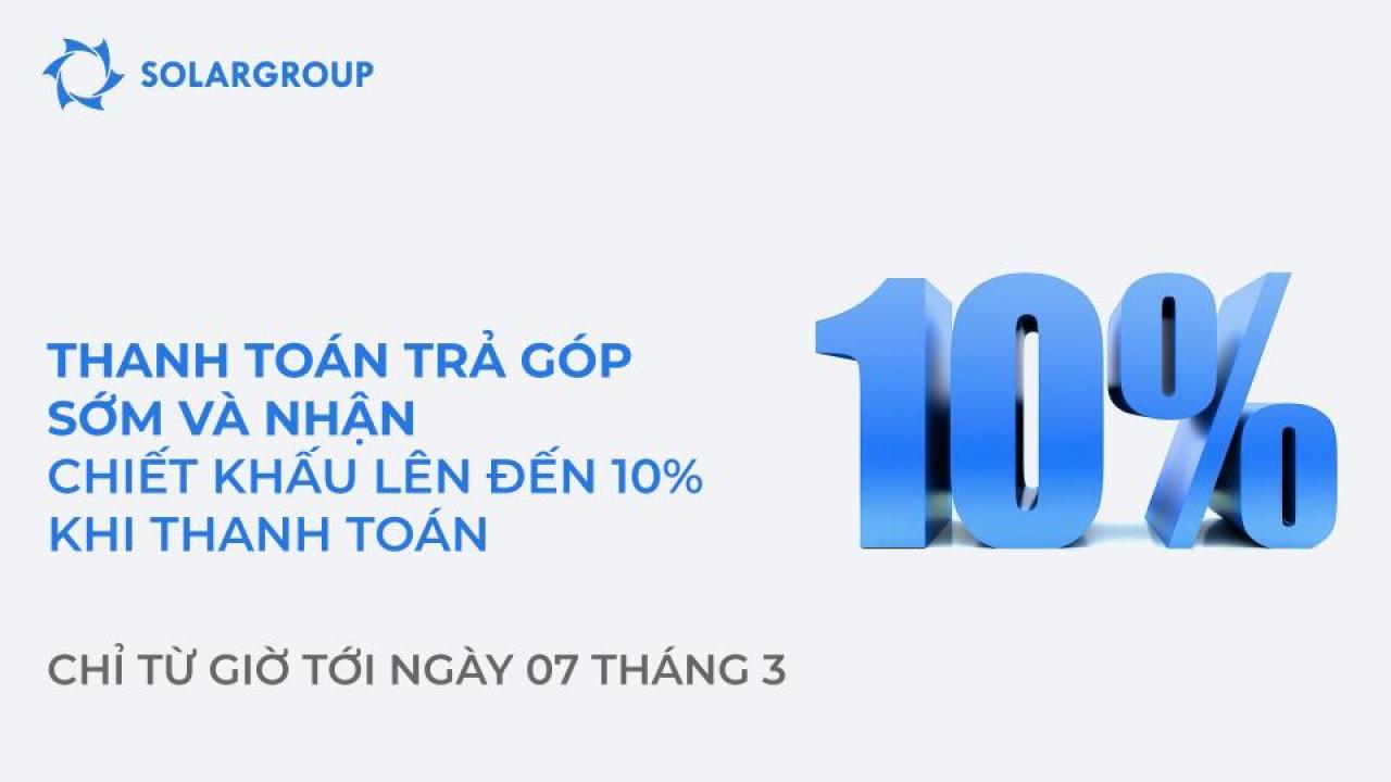 Thanh toán sớm các gói trả góp của bạn để được nhận chiết khấu lên tới 10% và cổ phần thưởng thêm. Chỉ từ giờ tới ngày 07 tháng 3!