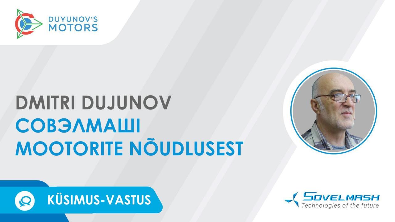 Küsimus-vastus. Dmitri Dujunov Совэлмашi mootorite nõudlusest