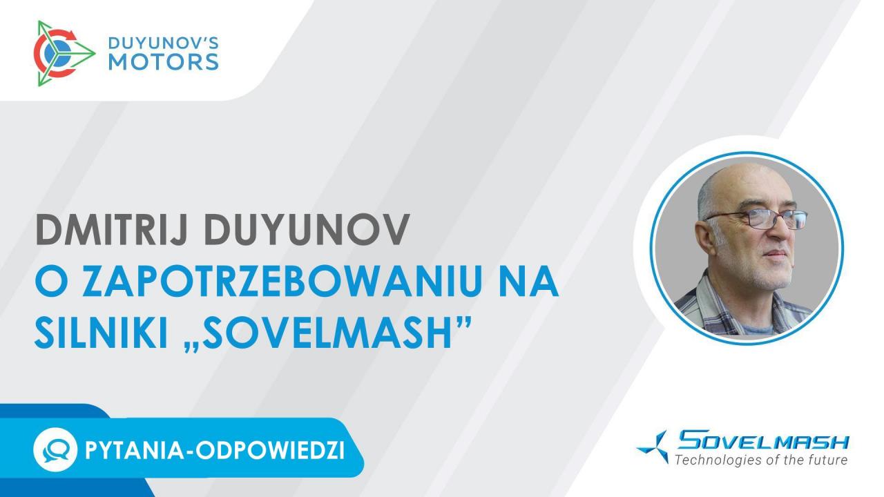 Pytania-odpowiedzi. Dmitrij Duyunov o zapotrzebowaniu na silniki „SovElmash”