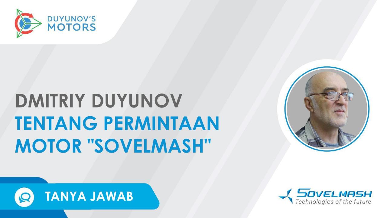 Tanya Jawab. Dmitriy Duyunov tentang permintaan motor "Sovelmash"