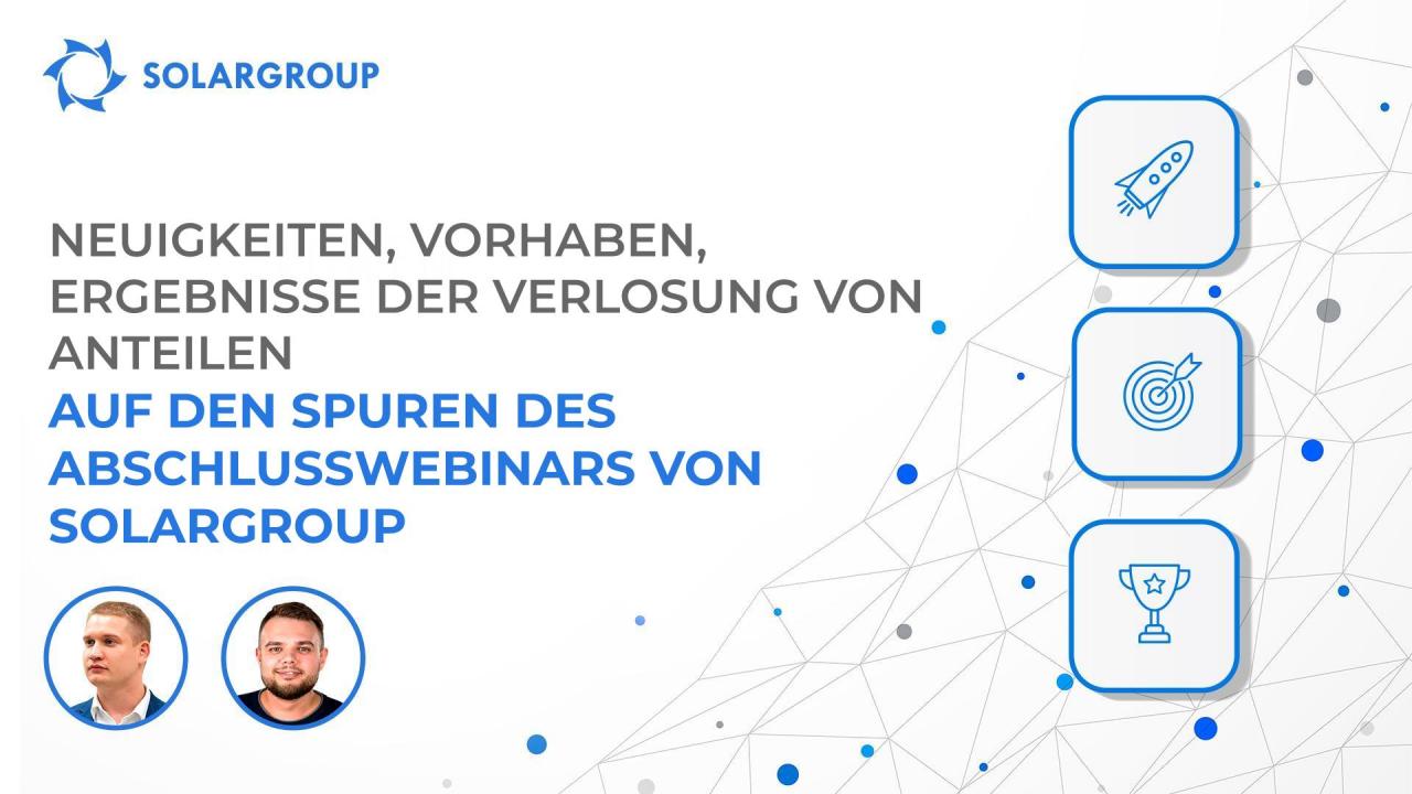 Neuigkeiten, Vorhaben, Ergebnisse der Verlosung von Anteilen/ Webinar von SOLARGROUP