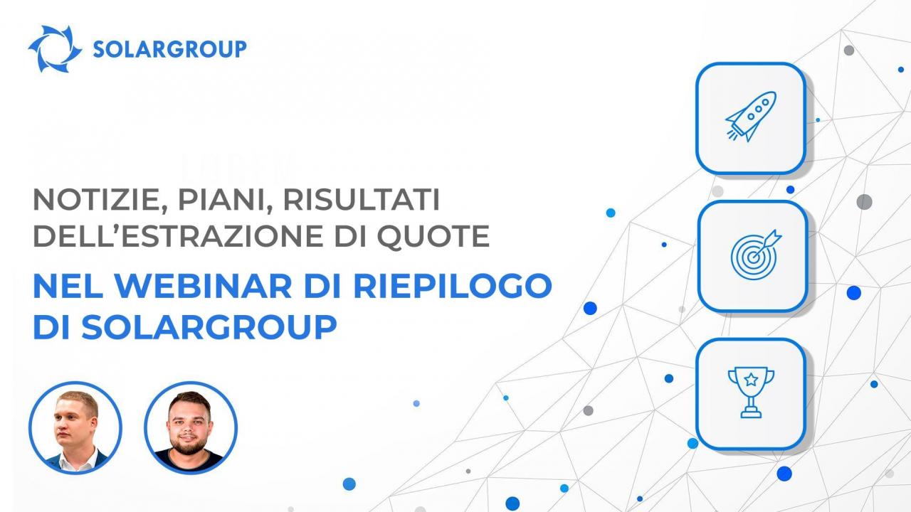 Notizie, piani e risultati dell'estrazione delle quote / Webinar SOLARGROUP