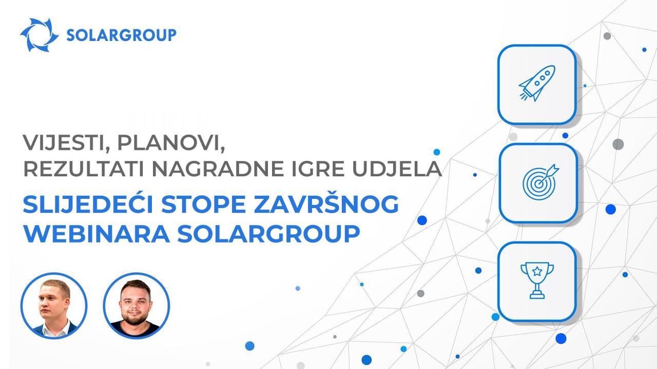 Vijesti, planovi, rezultati nagradne igre udjela / Webinar SOLARGROUP