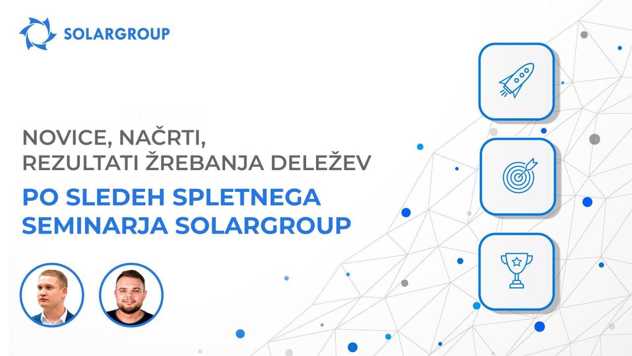 Novice, načrti, rezultati žrebanja deležev / spletni seminar SOLARGROUP