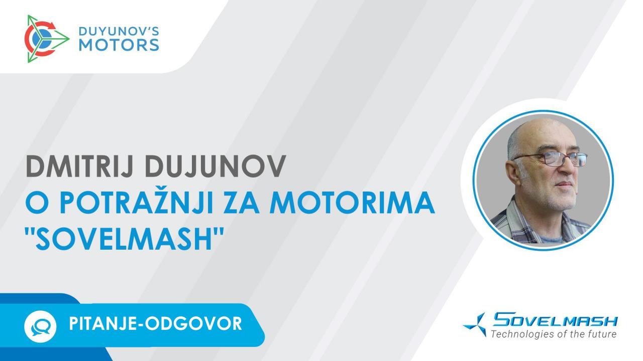 Pitanje-odgovor. Dmitrij Dujunov o potražnji za motorima "Sovelmash"