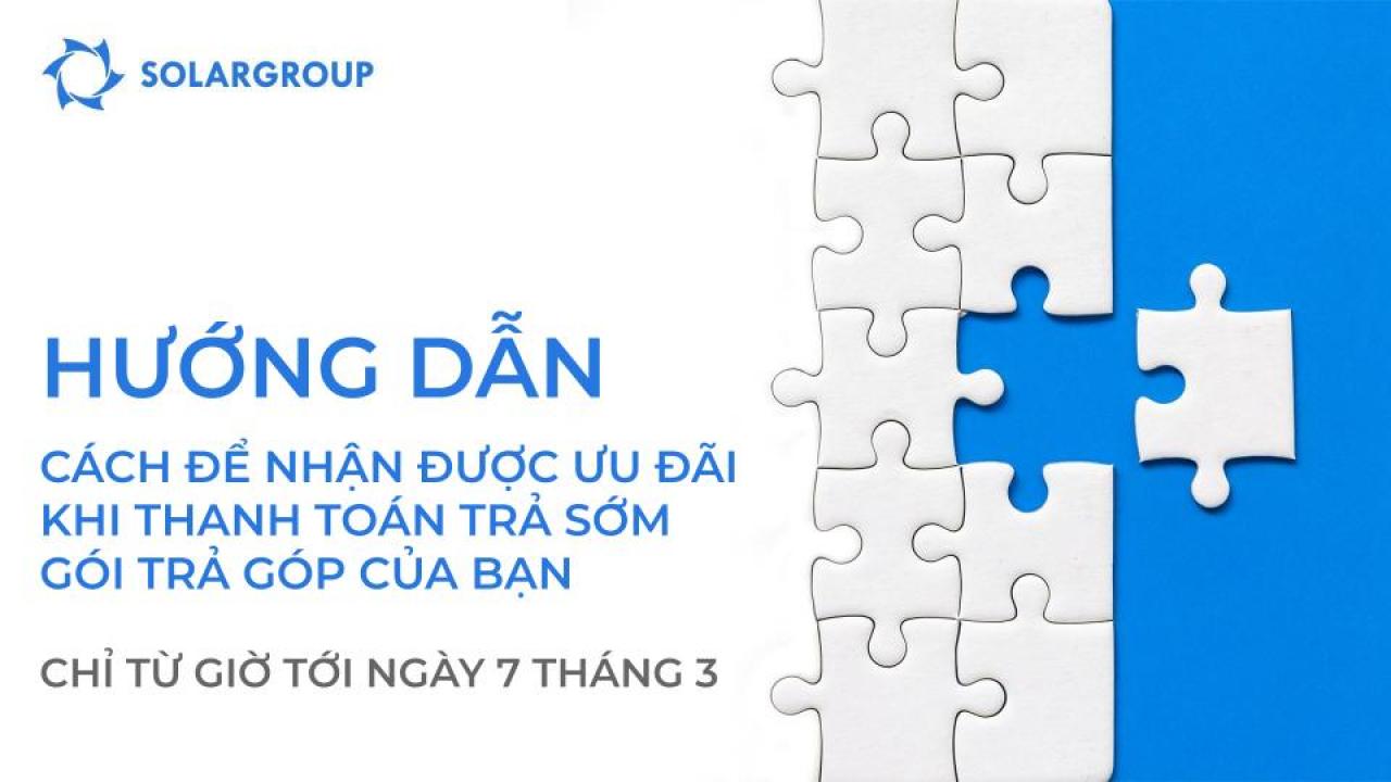 Thanh toán sớm gói trả góp của bạn và nhận chiết khấu lên đến 10% khi thanh toán / Hướng dẫn sử dụng