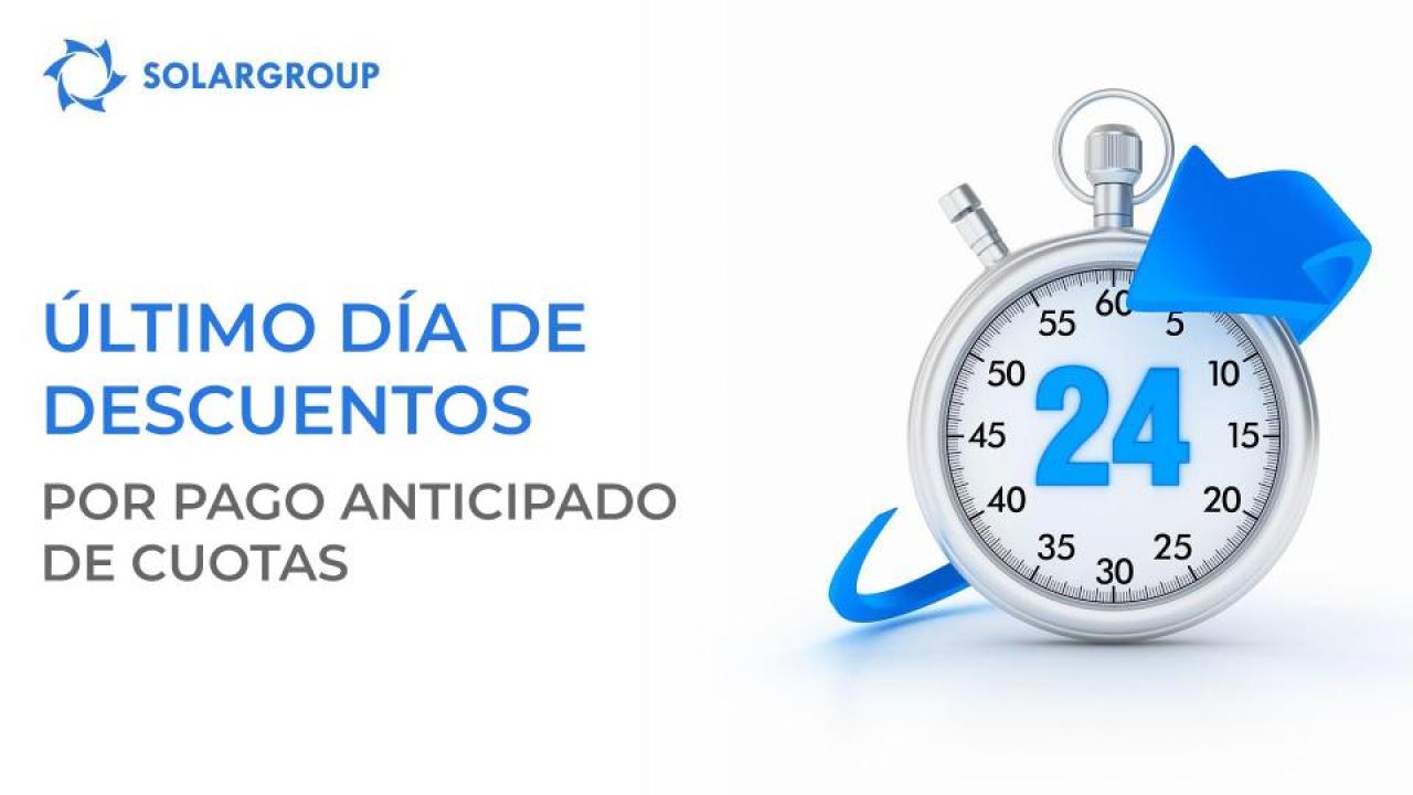 Último día de descuentos por pago anticipado de cuotas.