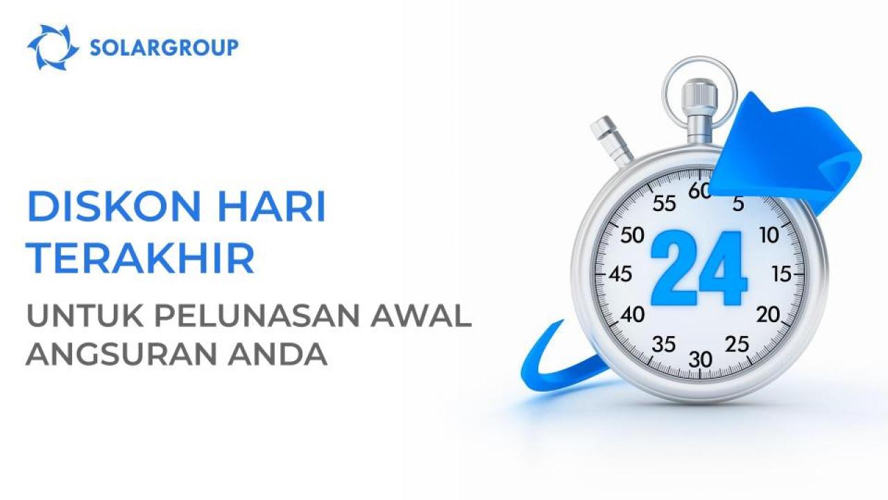 Diskon hari terakhir untuk pelunasan awal angsuran Anda.