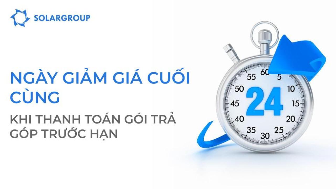 Ngày giảm giá cuối cùng khi thanh toán gói trả góp trước hạn.