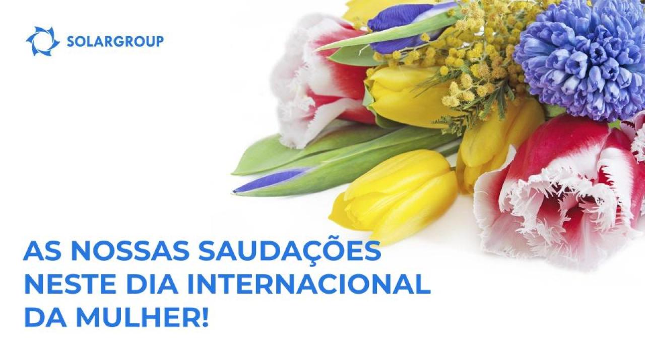 Prestamos as nossas felicitações neste Dia Internacional da Mulher!