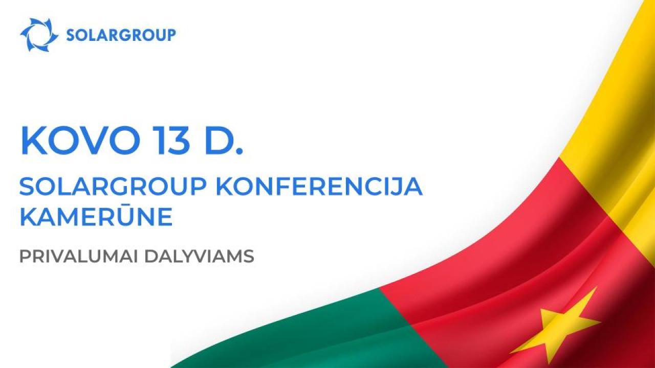 SOLARGROUP konferencija Kamerūne: privalumai dalyviams