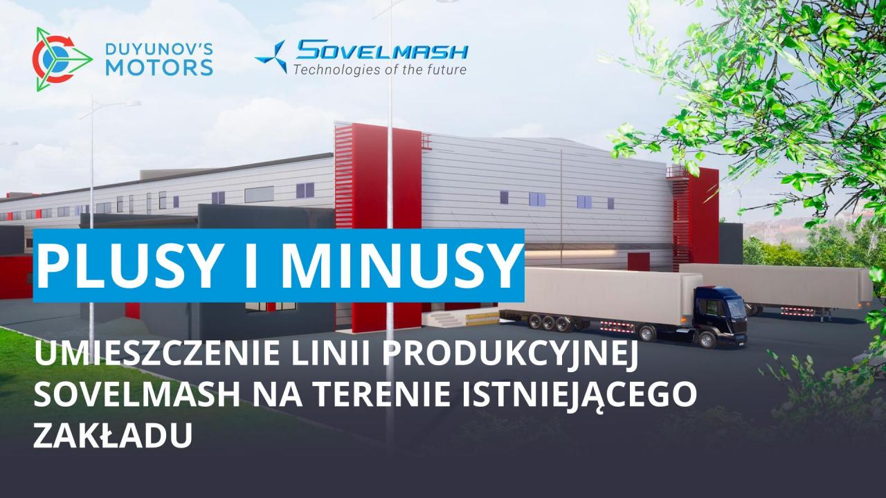 Dlaczego linia produkcyjna SovElMash nie powstaje na istniejącym terenie?