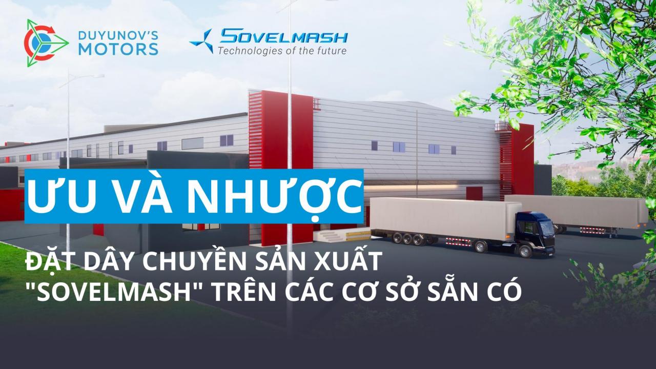 Tại sao không tạo dây chuyền sản xuất "Sovelmash" trên cơ sở hiện có?