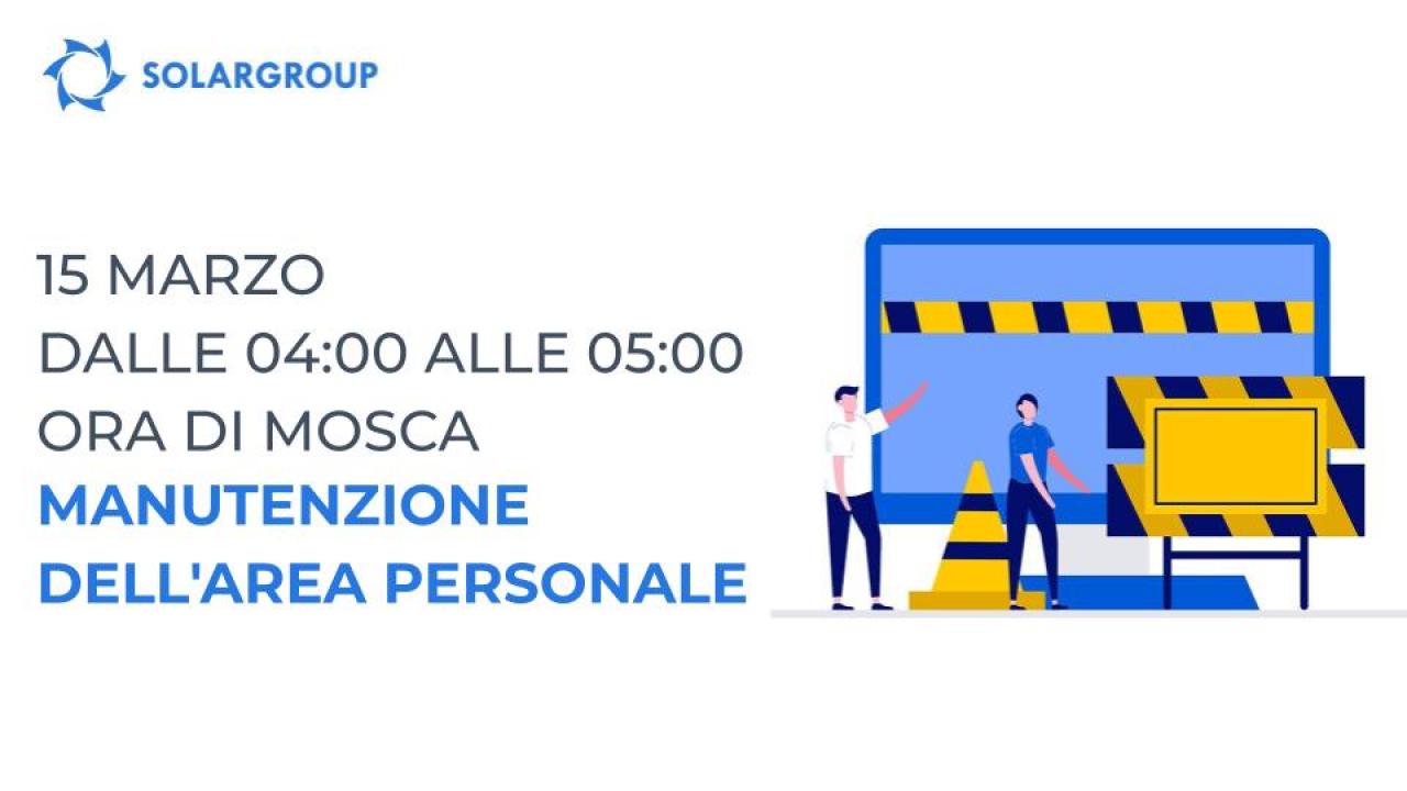 Il 15 marzo dalle 04:00 alle 05:00 ora di Mosca (02:00-03:00 ora italiana) saranno svolti dei lavori di manutenzione nell'area personale