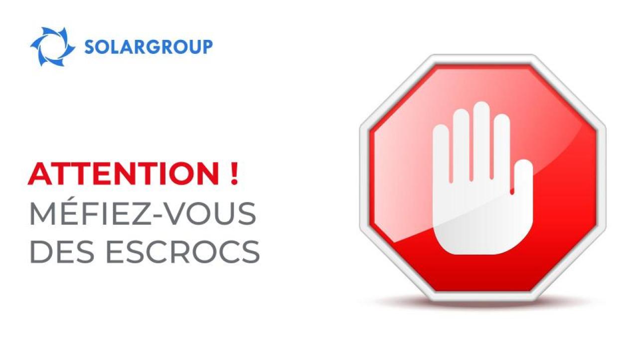 Attention ! Méfiez-vous des escrocs !