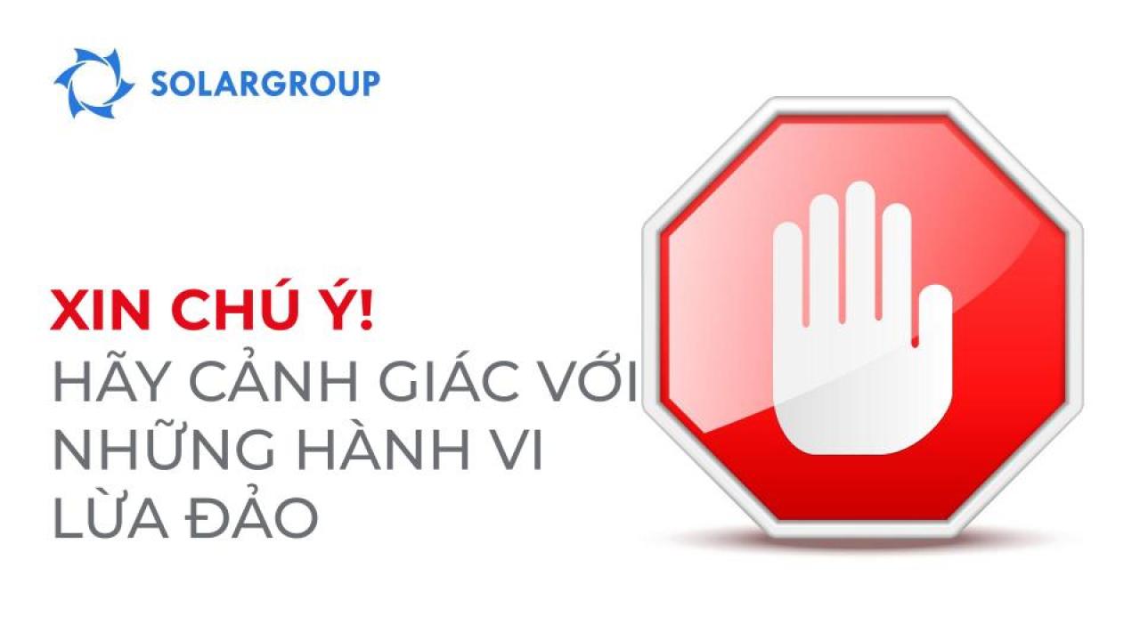 Xin chú ý! Hãy cảnh giác với những hành vi lừa đảo!