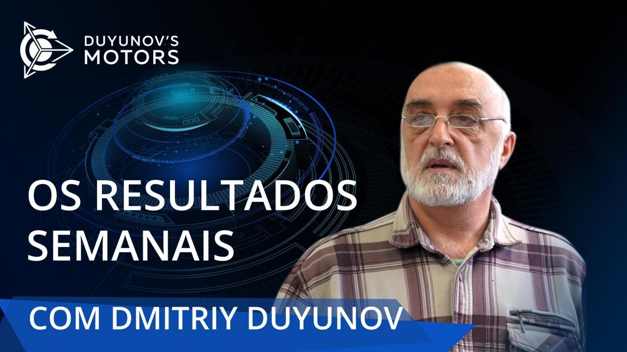 Destaques semanais no projeto "Duyunov's motors"