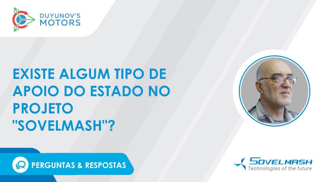 Existe algum tipo de apoio do Estado no projeto "Sovelmash"? | Secção "Perguntas & Respostas"