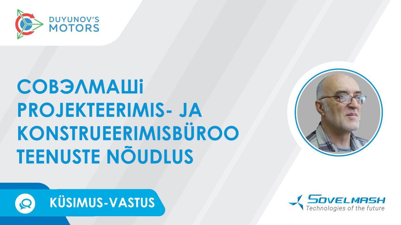 Совэлмашi projekteerimis- ja konstrueerimisbüroo teenuste nõudlus | Rubriik "Küsimus-vastus"