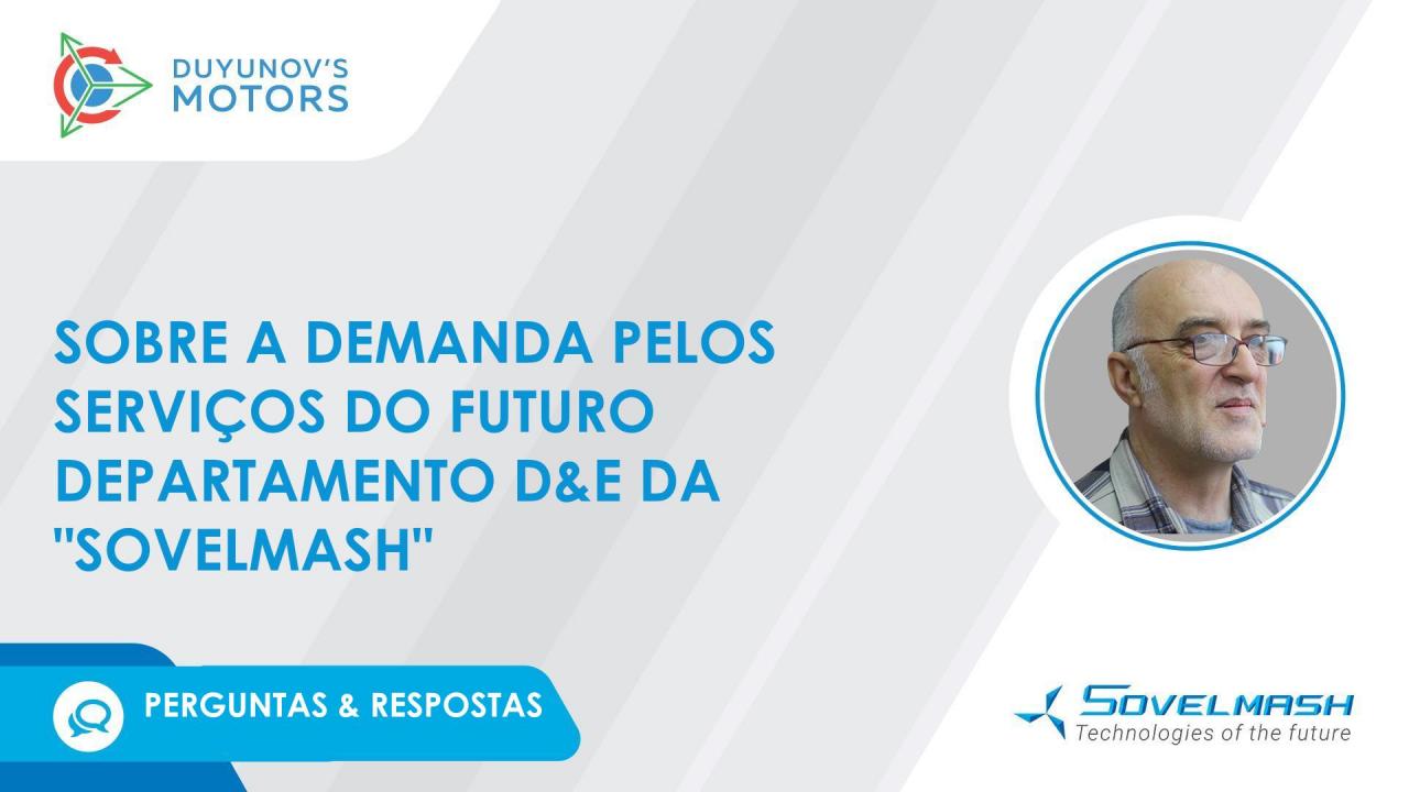 Demanda pelos serviços do futuro departamento D&E da "Sovelmash" | / Categoria "Perguntas e Respostas"