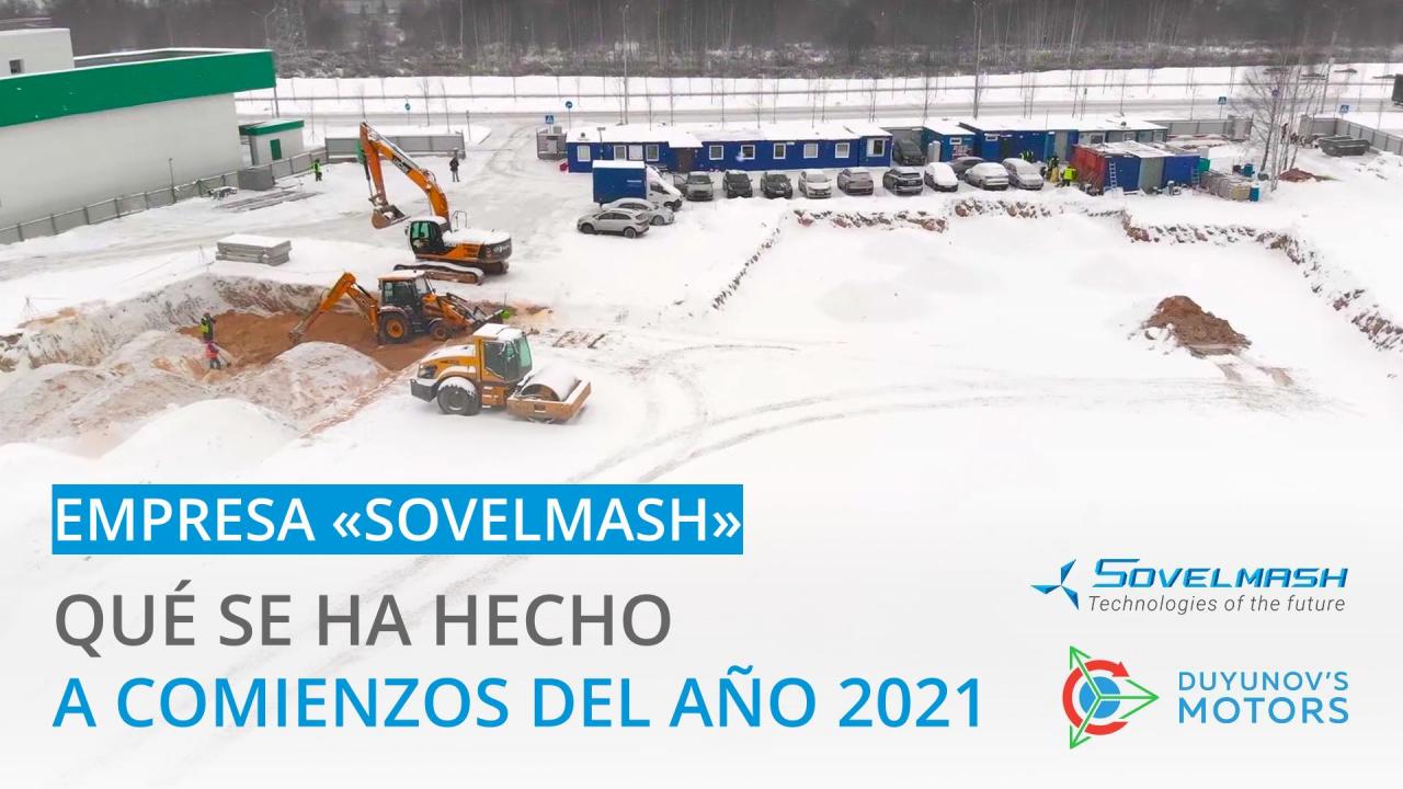 Empresa "Sovelmash": qué se ha hecho a comienzos del año 2021