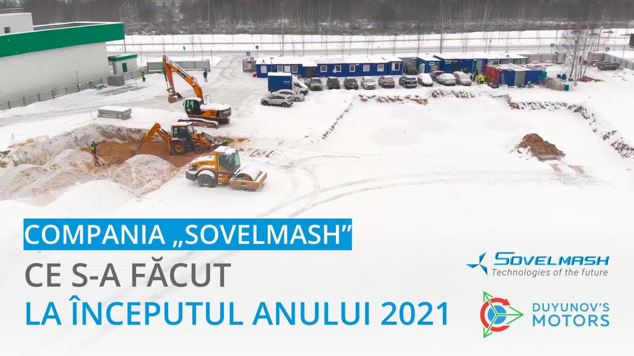 Compania „Sovelmash”: ce s-a făcut la începutul anului 2021