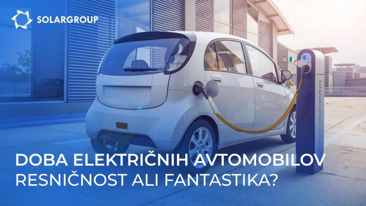 Doba električnih avtomobilov: resničnost ali fantastika?