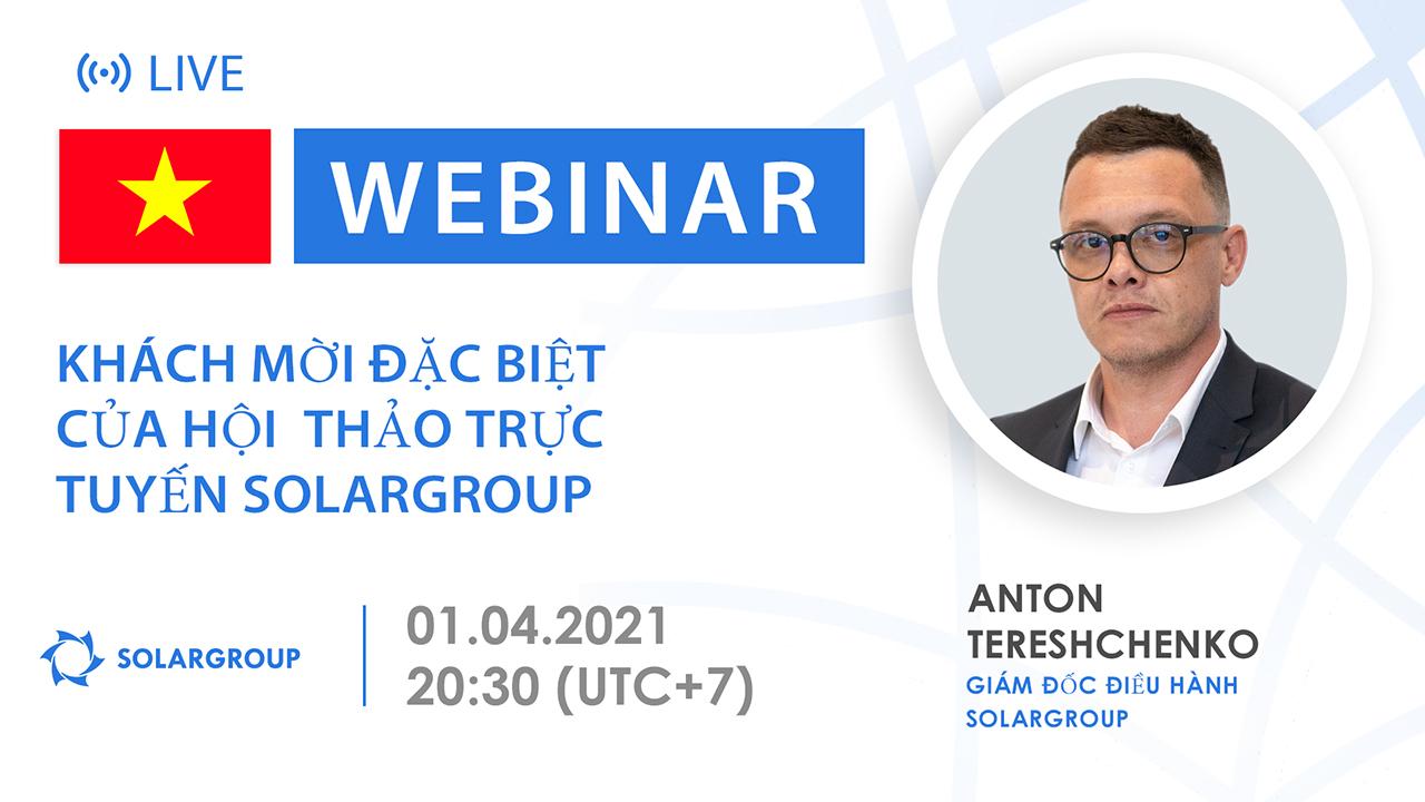 Vietnam. Khách mời đặc biệt của hội thảo trực tuyến SOLARGROUP