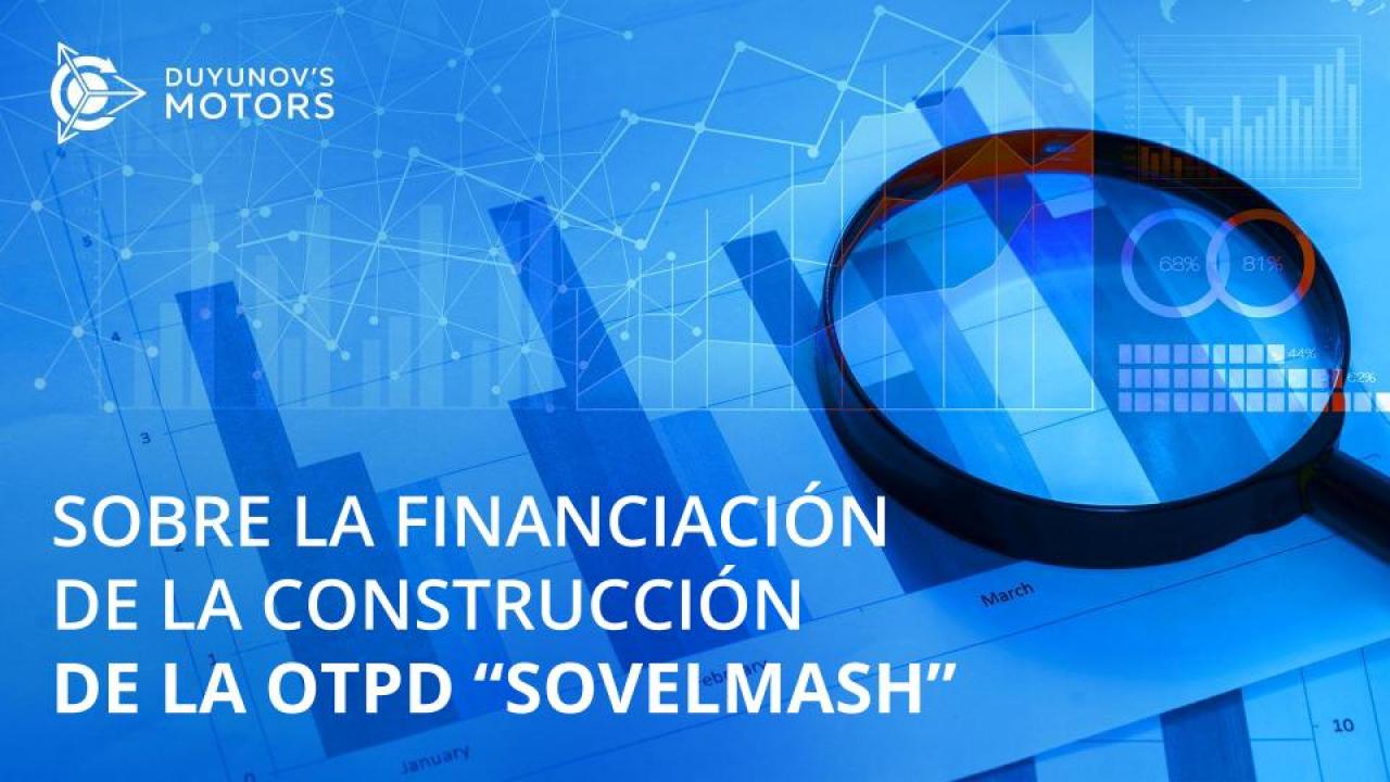 Financiación de la construcción de la OTPD "Sovelmash"