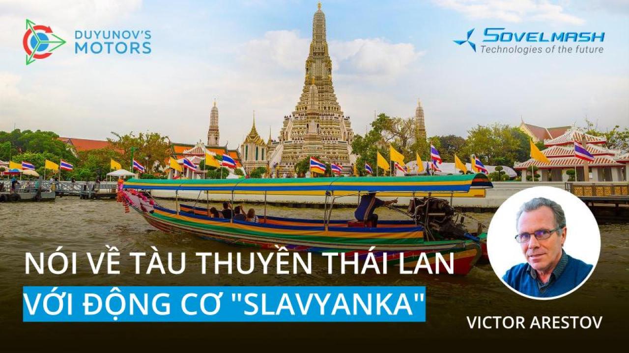 Phỏng vấn Victor Arestov | Tại Thái Lan, công việc hiện đại hóa tàu thuyền có động cơ "Slavyanka" đang được tiến hành