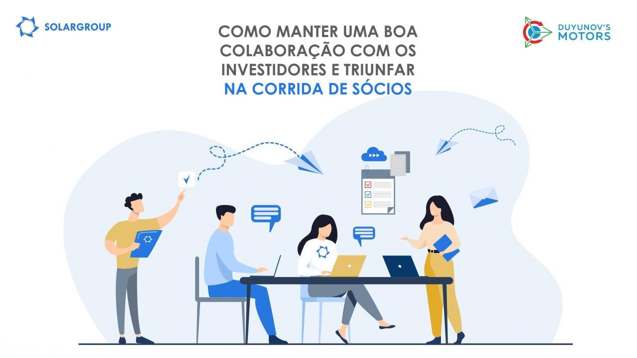 Uma boa colaboração com os investidores: como manter e ampliar os resultados da sua atividade