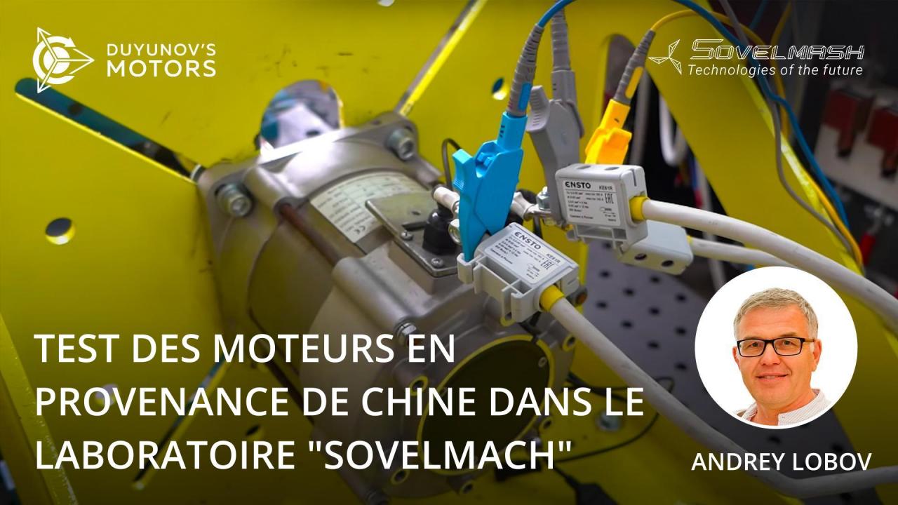 Test des moteurs en provenance de Chine dans le laboratoire "Sovelmach"