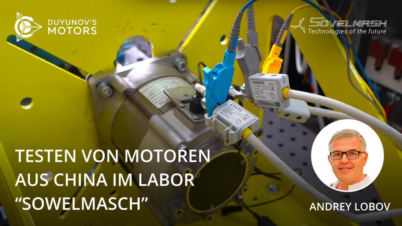 Testen von Motoren aus China im Labor "Sowelmasch"