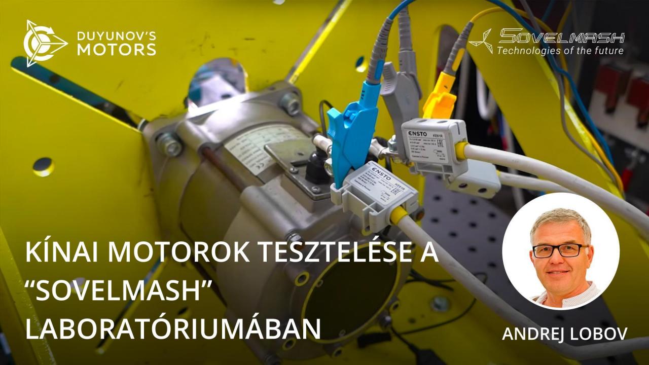 Kínai motorok tesztelése a „SovElMash" laboratóriumában