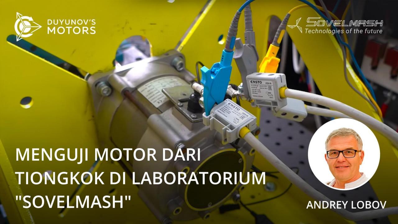 Menguji motor dari Tiongkok di laboratorium "Sovelmash"